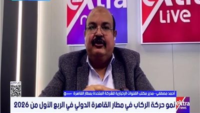 أحمد مصطفى مدير مكتب القنوات الإخبارية    